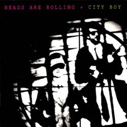 City Boy : Heads Are Rolling